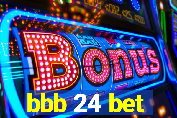 bbb 24 bet